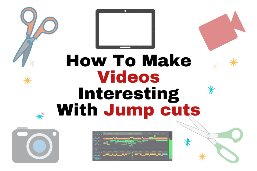 How To Make Videos Interesting With Jump cuts