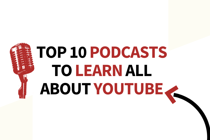 Top 10 podcasts to learn all about YouTube