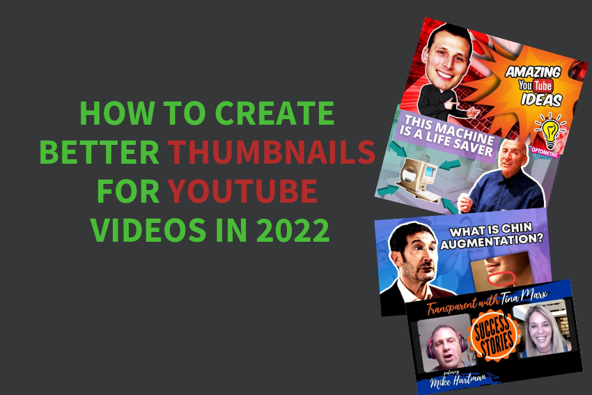 How to Create Better Thumbnails for YouTube Videos in 2022
