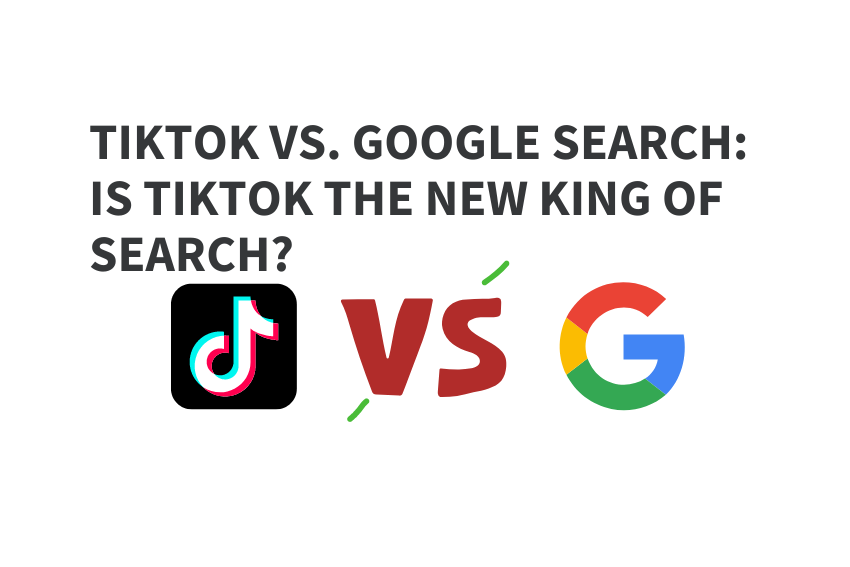 TikTok Vs. Google Search: Is TikTok the New King of Search?