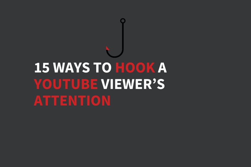 15 ways to hook a YouTube viewer’s attention