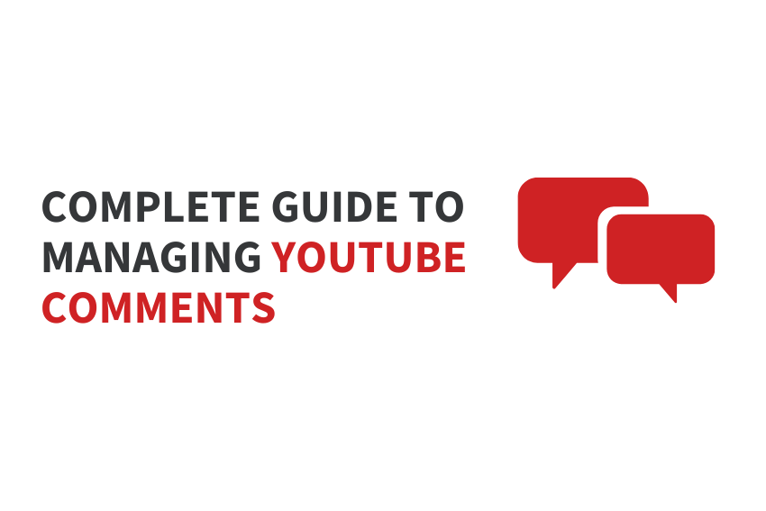 Complete Guide to Managing YouTube Comments