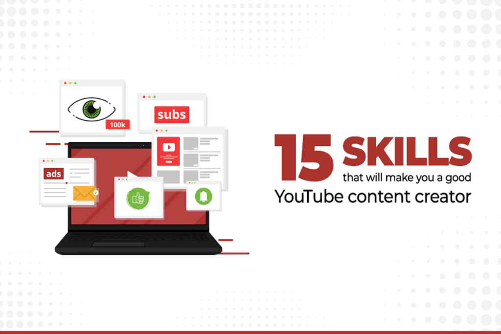 15 skills that will make you a good YouTube content creator