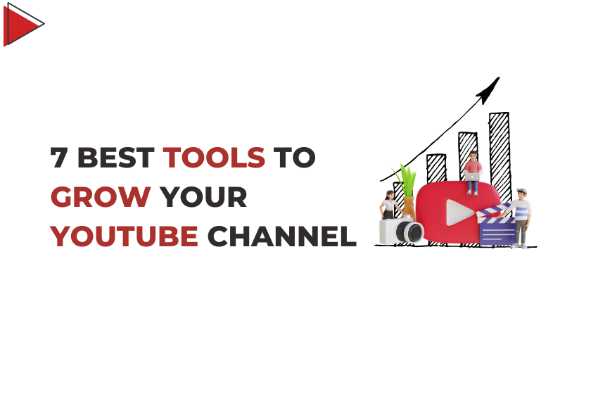 7 Best Tools to Grow Your YouTube Channel