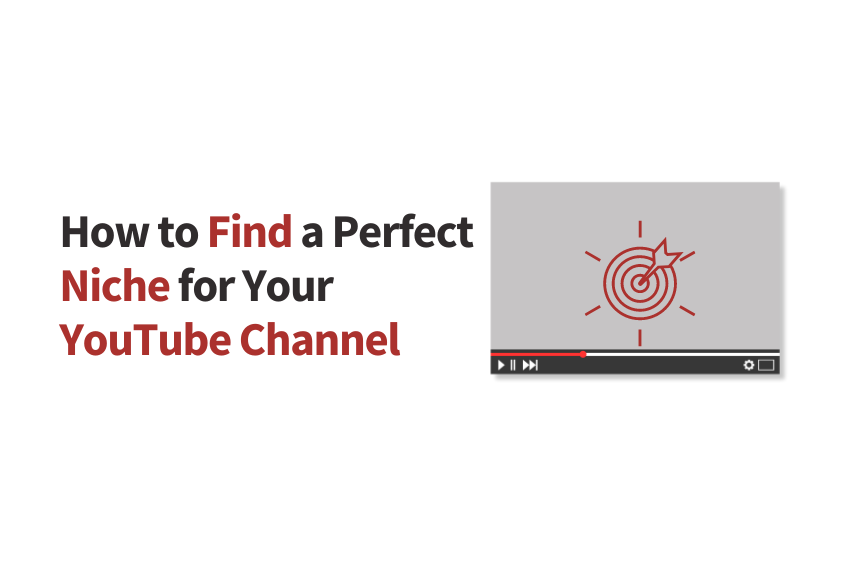 How to Find a Perfect Niche for Your YouTube Channel