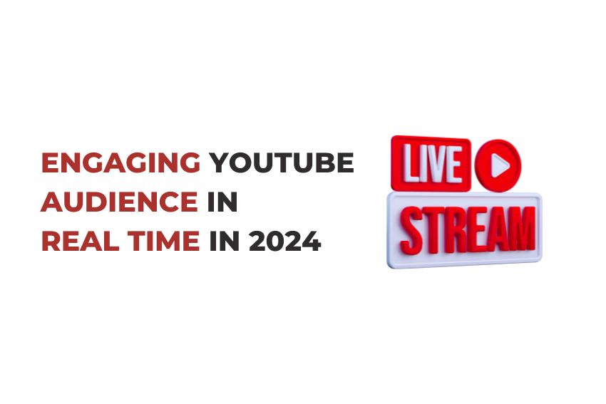The Power of Live Streaming: Engaging Your YouTube Audience in Real Time in 2024
